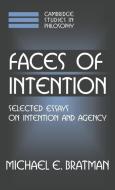 Faces of Intention di Michael Bratman, Bratman Michael E. edito da Cambridge University Press