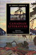 The Cambridge Companion To Canadian Literature edito da Cambridge University Press