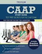 CAAP Study Guide di Trivium Test Prep edito da Trivium Test Prep