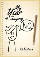 My Year of Saying No di Ruth Amos edito da Ruth Amos