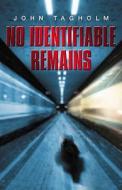 No Identifiable Remains di John Tagholm edito da Quartet Books