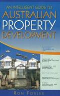 An Intelligent Guide to Australian Property Development di Ron Forlee edito da Wrightbooks