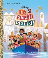 It's a Small World (Disney Classic) di Golden Books edito da RANDOM HOUSE DISNEY
