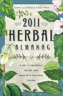 Llewellyn's 2011 Herbal Almanac edito da Llewellyn Publications,u.s.