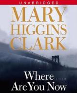 Where Are You Now? di Mary Higgins Clark edito da Simon & Schuster