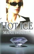 Hot Ice di Madge Swindells edito da Allison & Busby