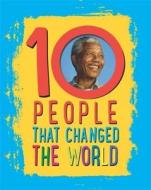 10: People That Changed the World di Ben Hubbard edito da WAYLAND