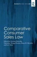 Comparative Consumer Sales Law di Geraint G. Howells, Professor Christian Twigg-Flesner, Professor Hans W. Micklitz edito da Taylor & Francis Ltd