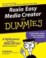Roxio Easy Media Creator For Dummies di Greg Harvey edito da John Wiley & Sons Inc