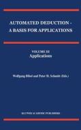 Automated Deduction - A Basis for Applications Volume I Foundations - Calculi and Methods Volume II Systems and Implemen edito da Springer Netherlands