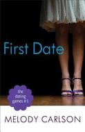 First Date di Melody Carlson edito da Baker Publishing Group
