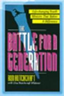 The Battle For A Generation di Ron; Whitmer Hutchcraft edito da Moody Press,u.s.