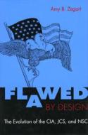 Flawed by Design di Amy Zegart edito da Stanford University Press