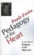 Pedagogy of the Heart di Paulo Freire, Ana Maria Araujo Freire edito da CONTINNUUM 3PL