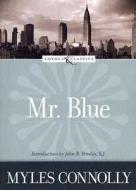 Mr. Blue di Myles Connolly edito da Loyola Press