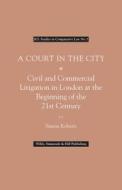 A Court In The City di Simon Roberts edito da Wildy, Simmonds And Hill Publishing