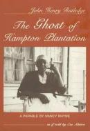 John Henry Rutledge: The Ghost of Hampton Plantation di Nancy Rhyne edito da Sandlapper Publishing