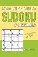 200 Difficult Sudoku Puzzles di Peter Greene edito da Greene Hill Publishing Ltd