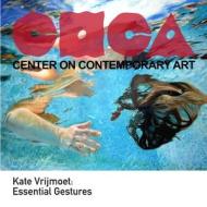Kate Vrijmoet di Joseph C. Roberts, Daniel Kany, Elatia Harris edito da Center on Contemporary Art