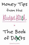 Money Tips from the Budget Bitch: The Book of Don'ts di Carmel McCartin edito da Budget Bitch