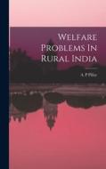 Welfare Problems In Rural India edito da LIGHTNING SOURCE INC