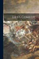 Life's Comedy. di Anonymous edito da LIGHTNING SOURCE INC