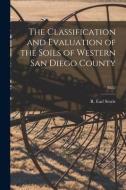 The Classification and Evaluation of the Soils of Western San Diego County; B552 edito da LIGHTNING SOURCE INC