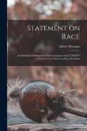 Statement on Race; an Extended Discussion in Plain Language of the UNESCO Statement by Experts on Race Problems di Ashley Montagu edito da LIGHTNING SOURCE INC