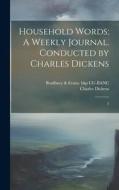 Household Words; A Weekly Journal. Conducted by Charles Dickens: 2 di Bradbury &. Evans Bkp Cu-Banc, Charles Dickens edito da Creative Media Partners, LLC