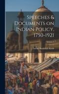 Speeches & Documents on Indian Policy, 1750-1921; Volume 2 di Arthur Berriedale Keith edito da LEGARE STREET PR