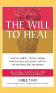 The Will to Heal di Emile Maxi edito da FriesenPress