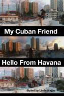 My Cuban Friend di Linda Najjar edito da Blurb