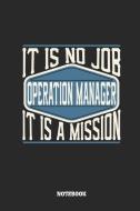 Operation Manager Notebook - It Is No Job, It Is a Mission: Ruled Composition Notebook to Take Notes at Work. Lined Bull di Tbo Publications edito da INDEPENDENTLY PUBLISHED
