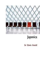 Japonica di Sir Edwin Arnold edito da Bibliolife