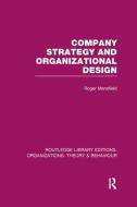 Company Strategy and Organizational Design di Roger Mansfield edito da Taylor & Francis Ltd