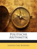 Politische Arithmetik di Leopold Carl Bleibtreu edito da Nabu Press