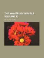 The Waverley Novels Volume 33 di Walter Scott edito da Rarebooksclub.com
