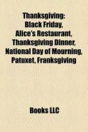 Thanksgiving: Black Friday, Alice's Rest di Books Llc edito da Books LLC, Wiki Series
