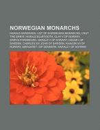 Norwegian monarchs di Source Wikipedia edito da Books LLC, Reference Series