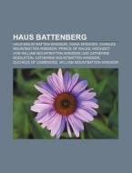 Haus Battenberg di Quelle Wikipedia edito da Books LLC, Reference Series