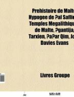 Pr Histoire De Malte: Hypog E De Hal Saf di Livres Groupe edito da Books LLC, Wiki Series