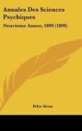 Annales Des Sciences Psychiques: Neuvieme Annee, 1899 (1899) edito da Kessinger Publishing