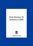 Droit Maritime Et Assurances (1884) di Adolfo Sacerdoti edito da Kessinger Publishing
