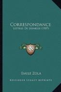Correspondance: Lettres de Jeunesse (1907) di Emile Zola edito da Kessinger Publishing