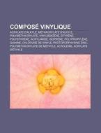 Compos Vinylique: Acrylate D'alkyle, M di Source Wikipedia edito da Books LLC, Wiki Series