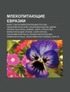 Mlekopitayushchie Yevrazii: Volk, Spisok di Istochnik Wikipedia edito da Books LLC, Wiki Series