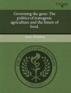 Governing The Gene di Simon Nicholson edito da Proquest, Umi Dissertation Publishing
