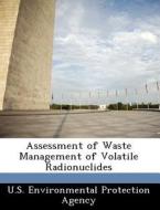 Assessment Of Waste Management Of Volatile Radionuclides edito da Bibliogov