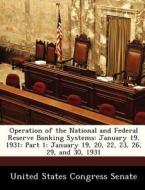 Operation Of The National And Federal Reserve Banking Systems edito da Bibliogov