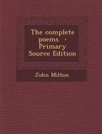 The Complete Poems di John Milton edito da Nabu Press